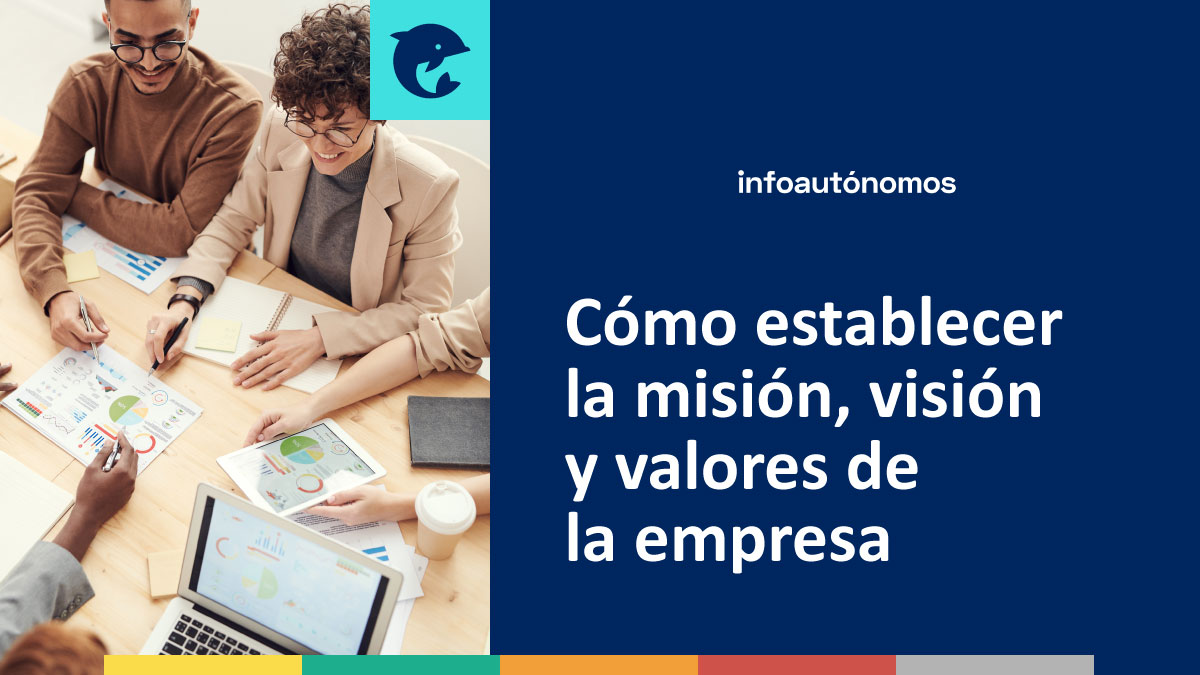 Cómo establecer la misión, visión y valores de la empresa - Infoautonomos