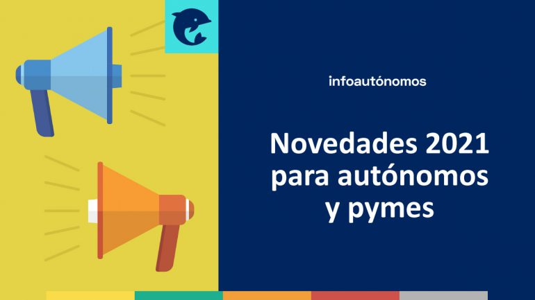 Novedades 2021 Autonomos Pymes