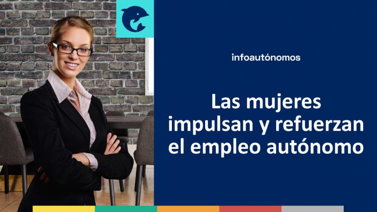 Las Mujeres Impulsan El Empleo Autónomo