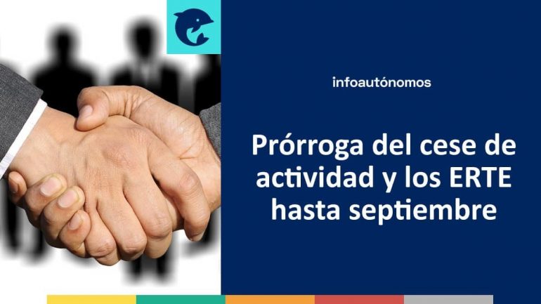 Prórroga Del Cese De Actividad Y Los Erte Hasta Septiembre