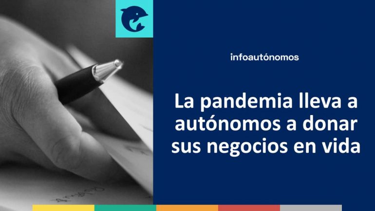 La Pandemia Lleva A Donar Negocios En Vida