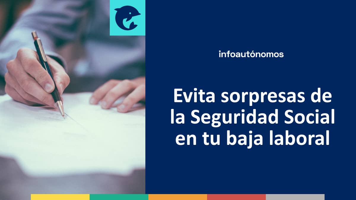 Evita sorpresas con la Seguridad Social en tu baja laboral - Infoautonomos