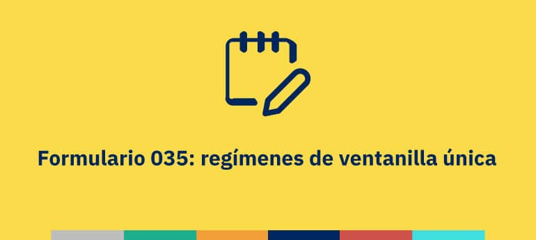 Formulario 035 para los nuevos regímenes de ventanilla única