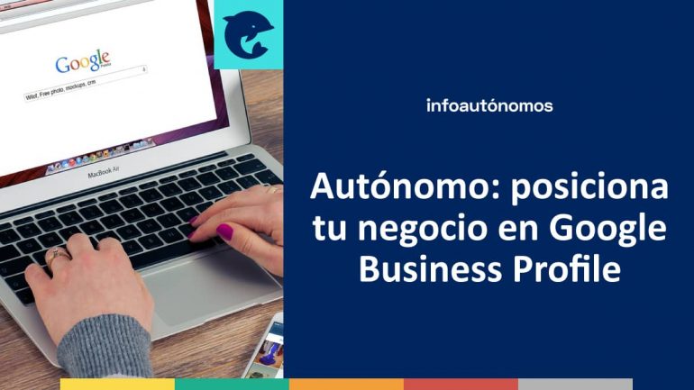 Autónomo: posiciona tu negocio en Google Business Profile