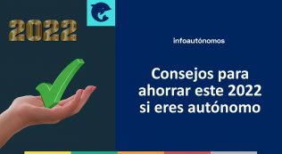 Consejos para ahorrar este 2022 si eres autónomo