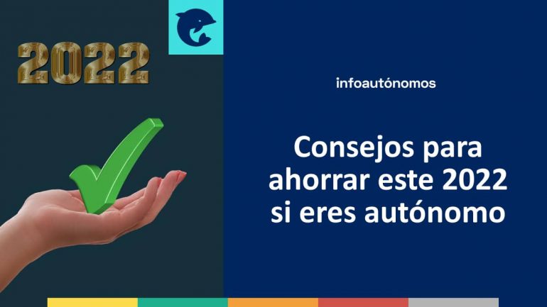 Consejos para ahorrar este 2022 si eres autónomo