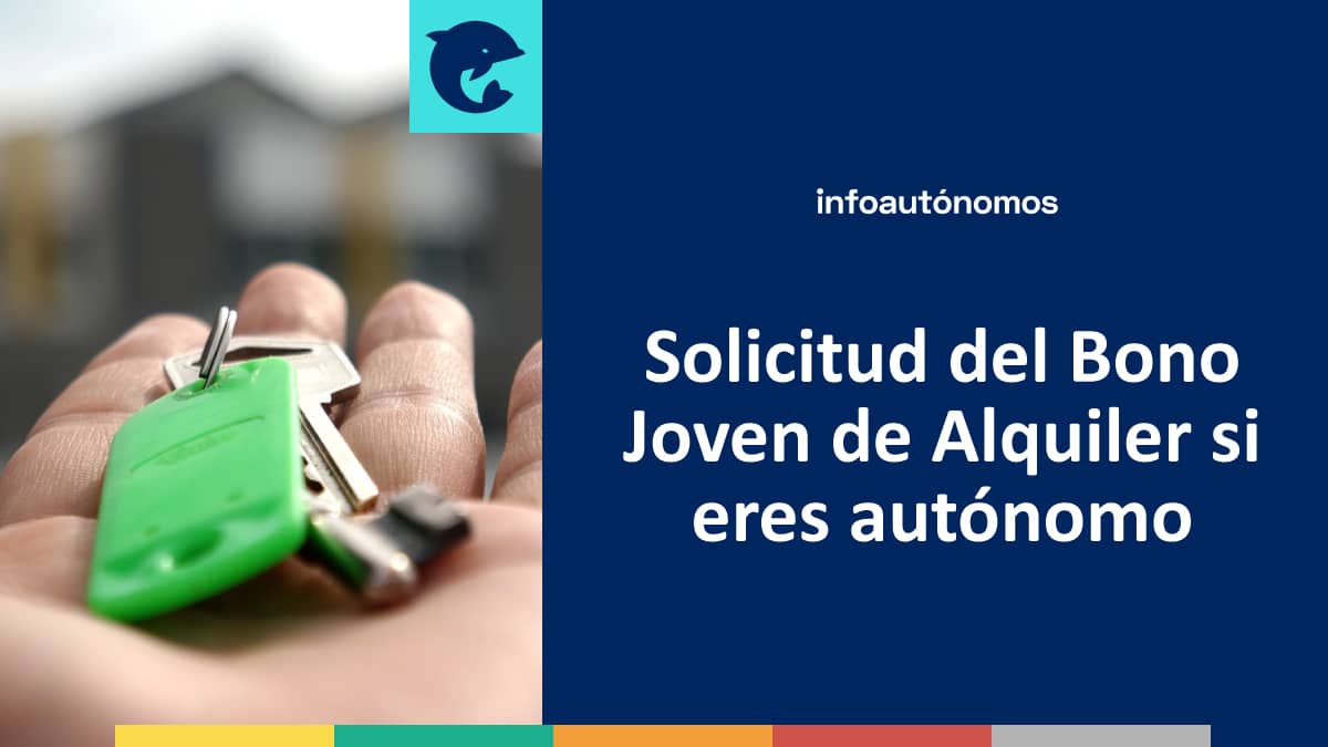 Solicitud del Bono Joven de Alquiler si eres autónomo