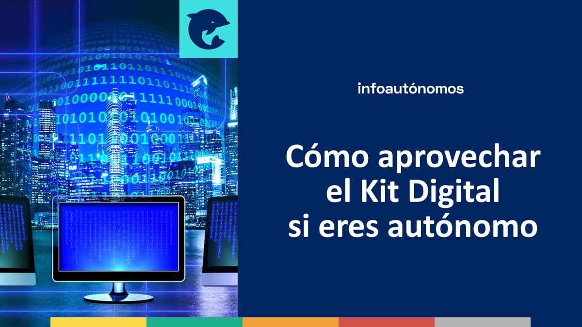 Cómo aprovechar el Kit Digital si eres autónomo