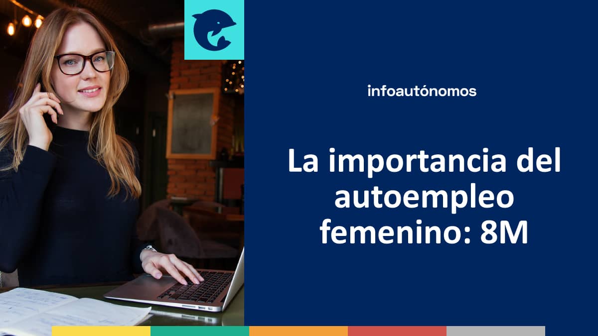 La importancia del autoempleo femenino: 8M