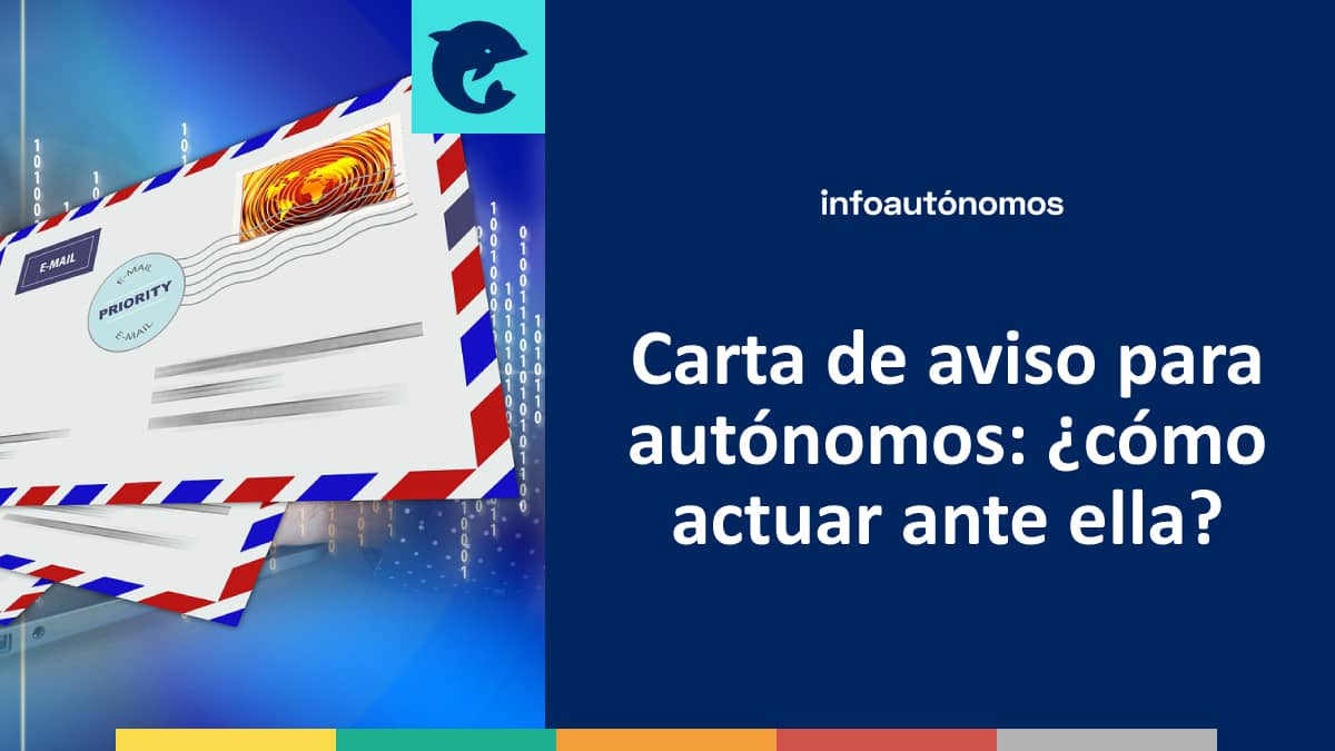 Carta de aviso para autónomos: ¿cómo actuar ante ella?