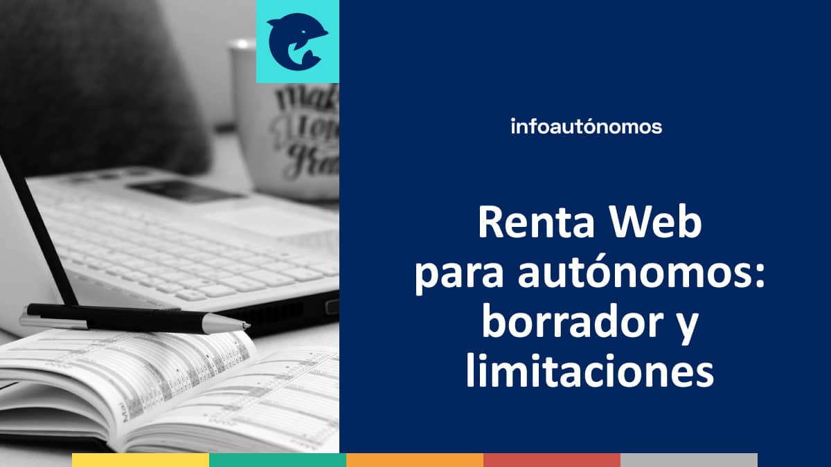 Renta Web para autónomos: borrador y limitaciones