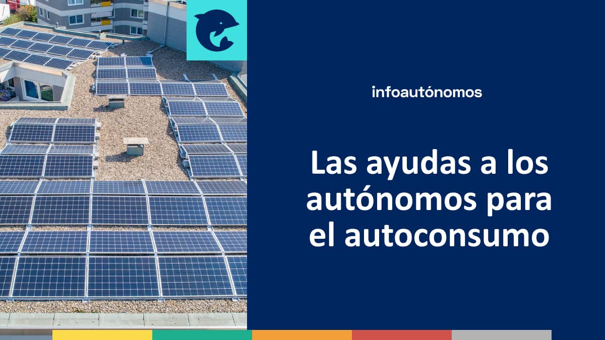 Las ayudas a los autónomos para el autoconsumo