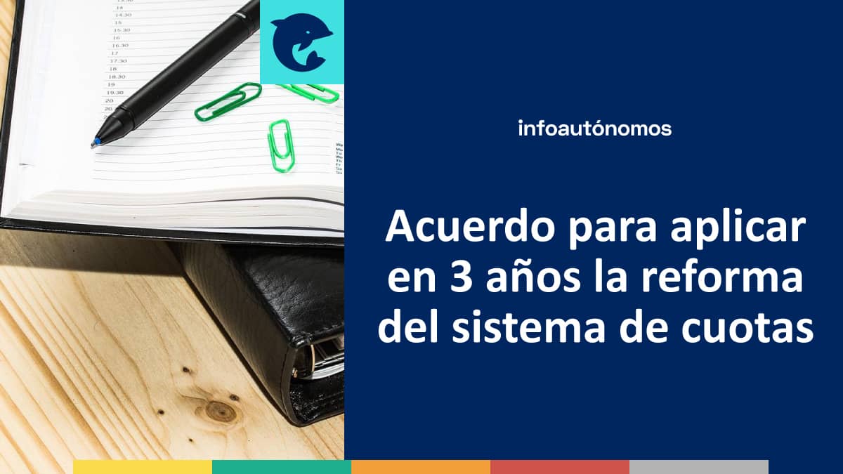 Acuerdo para aplicar en 3 años la reforma del sistema de cuotas