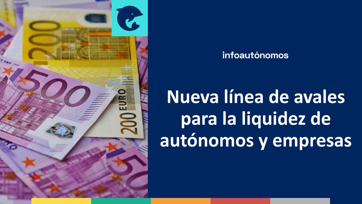 Nueva línea de avales para la liquidez de autónomos y empresas