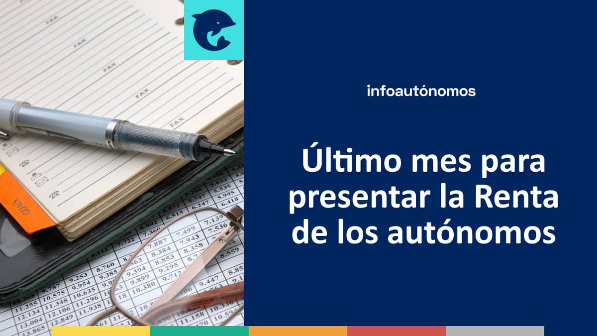 Último mes para presentar la Renta de los autónomos