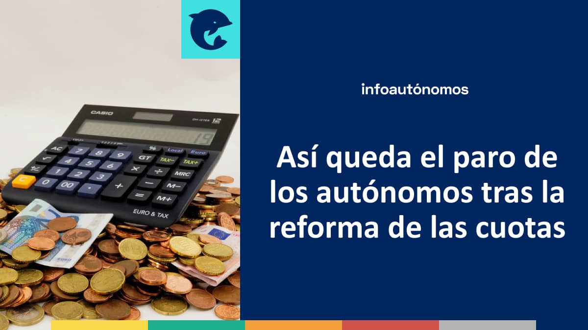 Así queda el paro de los autónomos tras la reforma de las cuotas