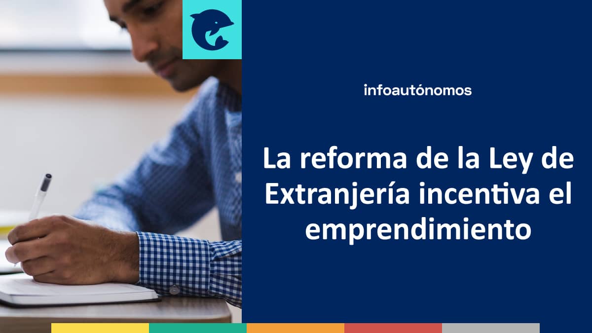 La reforma de la Ley de Extranjería incentiva el emprendimiento