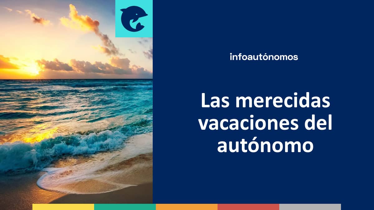 Las merecidas vacaciones del autónomo