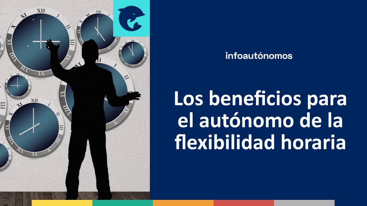 Los beneficios para el autónomo de la flexibilidad horaria