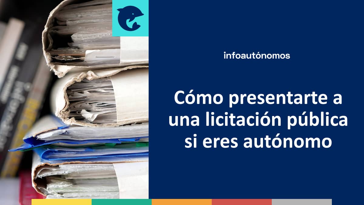 Cómo presentarte a una licitación pública si eres autónomo - Infoautonomos