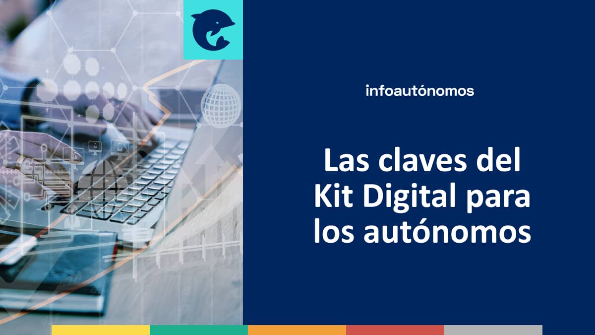 Las claves del Kit Digital para los autónomos