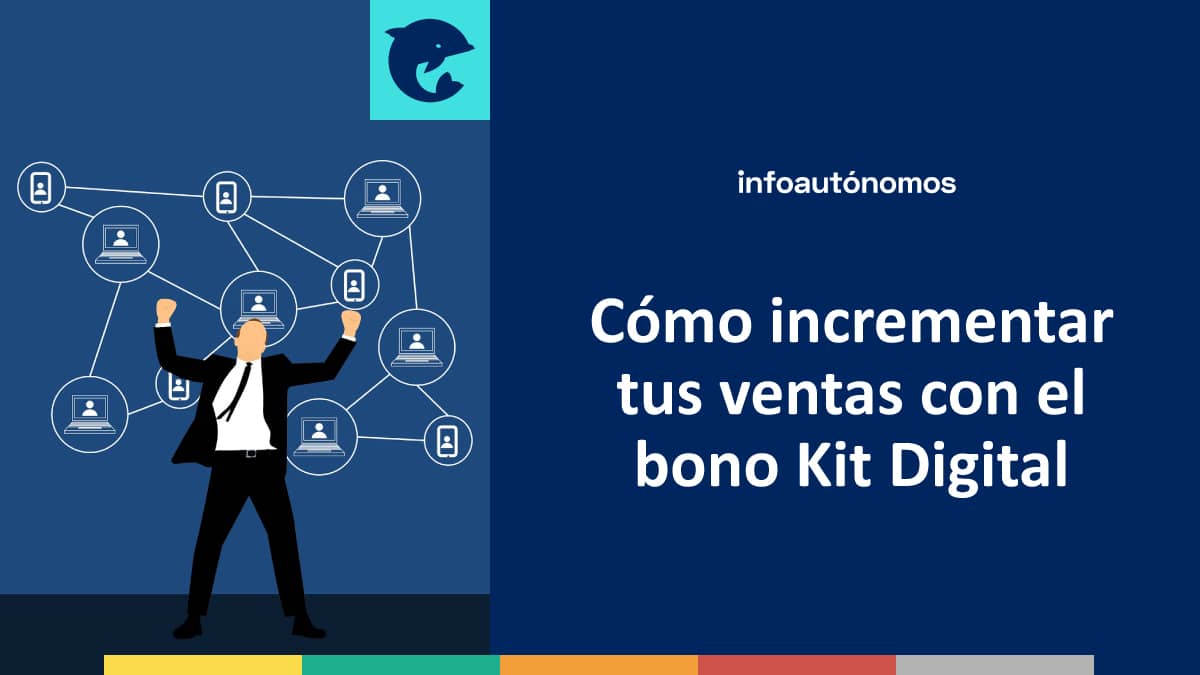 Cómo incrementar tus ventas con el bono Kit Digital