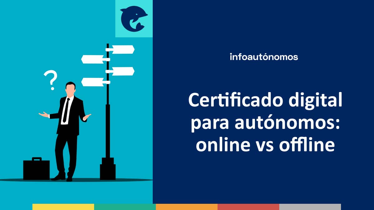Certificado digital para autónomos: online vs offline