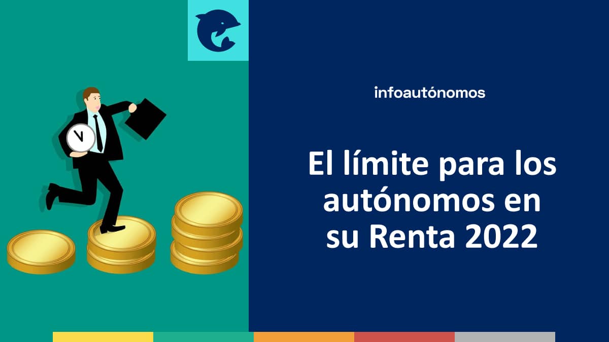 Límite de autónomos en Renta 2022