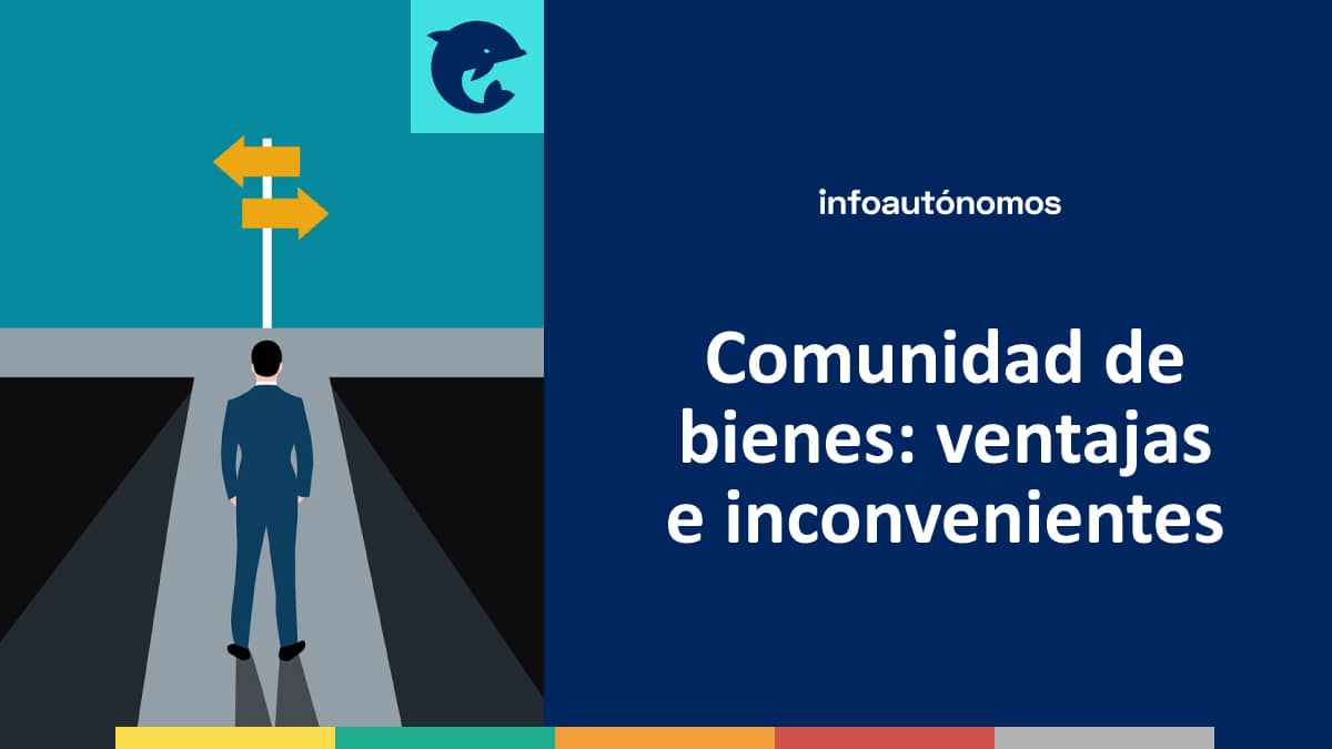 Comunidad de bienes: ventajas e inconvenientes