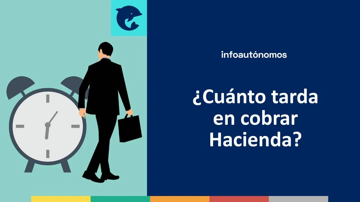 Cuánto tarda cobrar Hacienda