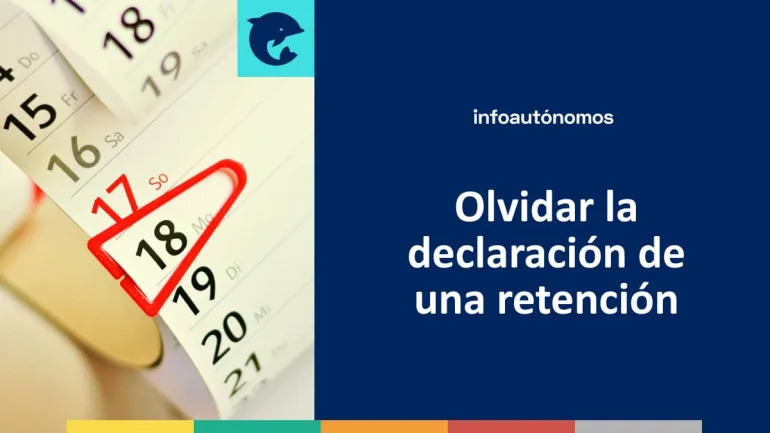 Olvidar declarar retención