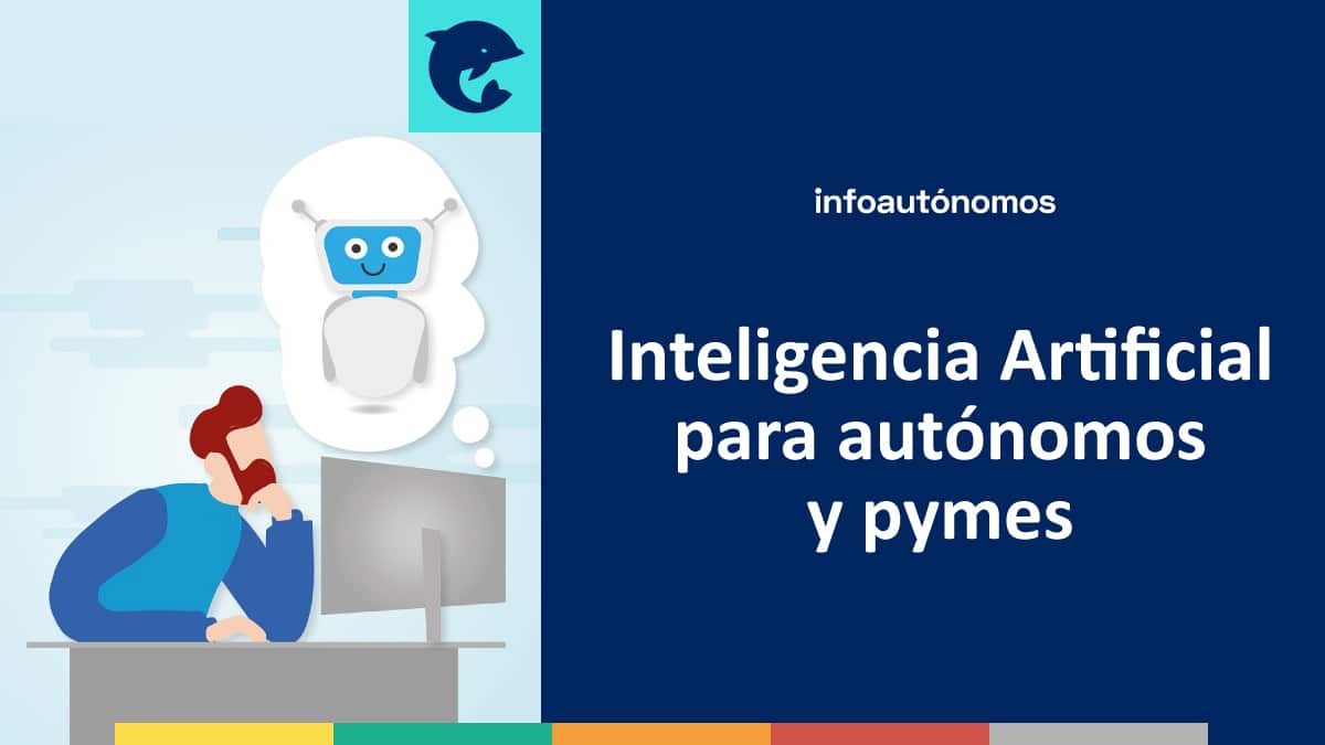 ¿Cómo te puede ayudar la Inteligencia Artificial si eres autónomo o pyme?