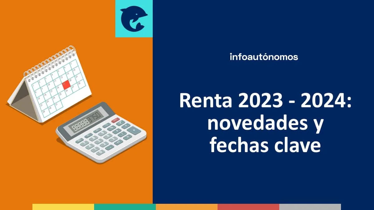 Renta 2024 novedades y fechas clave