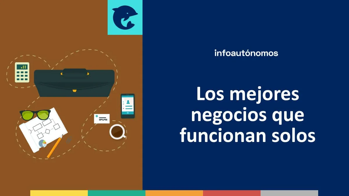 Negocios que funcionan solos