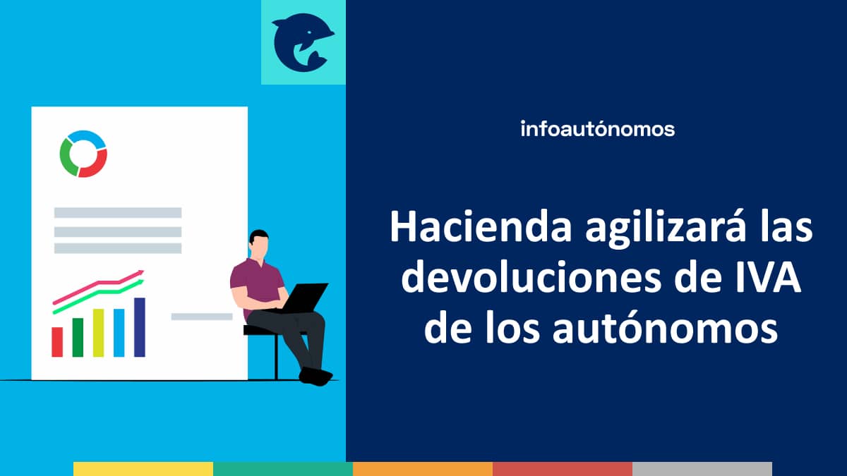 Hacienda va a agilizar las devoluciones de IVA de los autónomos ...