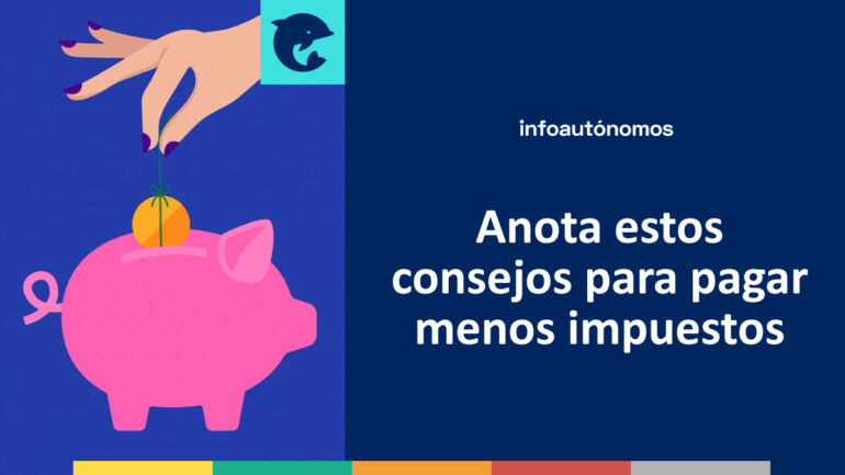 Consejos para pagar menos impuestos