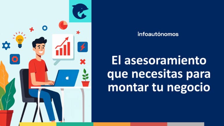 El asesoramiento para montar tu negocio