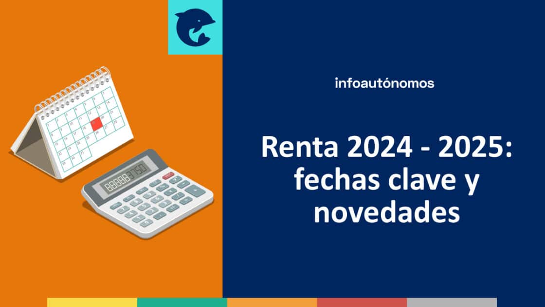 Declaración de la Renta 2024 - 2025: fechas clave y novedades ...