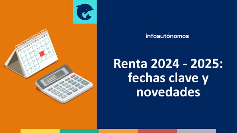 Renta 2025 fechas clave y novedades