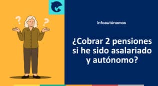 Cobrar dos pensiones autónomo