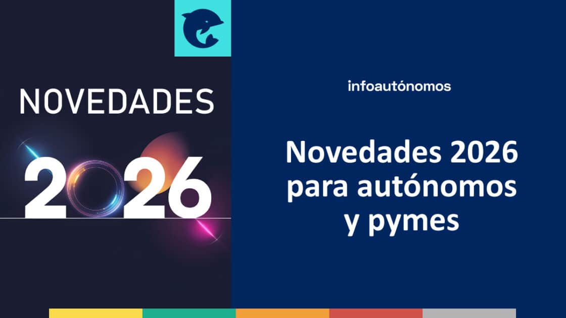 Novedades 2026 para autónomos y pymes - Infoautonomos