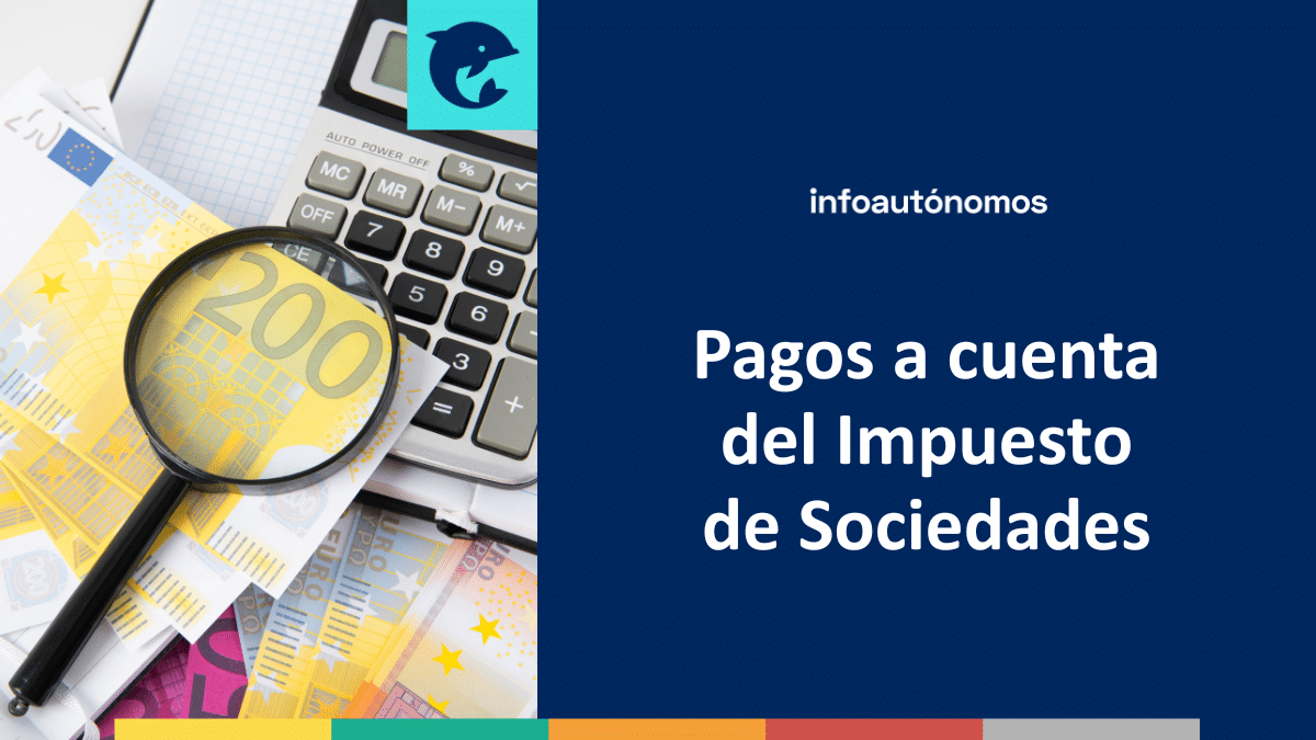 Pagos a cuenta Impuesto de Sociedades