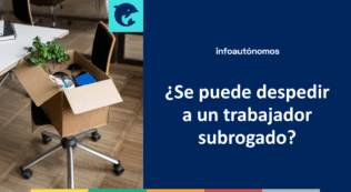 Despedir trabajador subrogado
