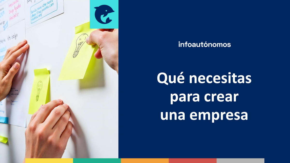 Qué necesitas para crear empresa